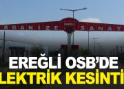 Ereğli OSB’de Elektrik Kesintisi