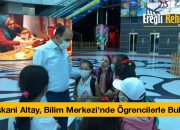 Başkan Altay Bilim Merkezinde Yaz Kampına Katılan Öğrencilerle Buluştu