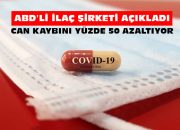 ABD’li ilaç şirketi açıkladı: Covid-19’a karşı geliştirilen hap can kaybını yüzde 50 azaltıyor