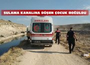 Sulama kanalına düşen çocuk boğuldu